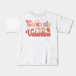 Chocolate Is My Valentine Kids T-Shirt